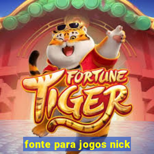 fonte para jogos nick